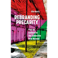 Rebranding Precarity: Pop-Up Culture as the Seductive New Normal