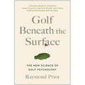 Golf Beneath the Surface: The New Science of Golf Psychology