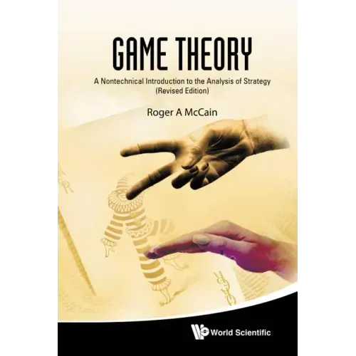 Game Theory: A Nontechnical Introduction to the Analysis of Strategy (Revised Edition)