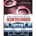 Post-Conviction Relief: Secrets Exposed