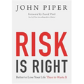 Risk Is Right: Better to Lose Your Life Than to Waste It