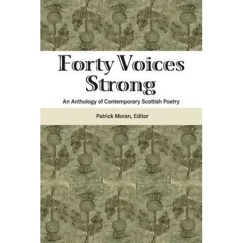Forty Voices Strong: An Anthology of Contemporary Scottish Poetry