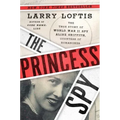 The Princess Spy: The True Story of World War II Spy Aline Griffith, Countess of Romanones