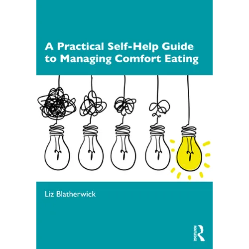 A Practical Self-Help Guide to Managing Comfort Eating