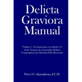Delicta Graviora Manual: Volume 1: A Commentary on Articles 1-7 of the Normae de Gravioribus Delictis Congregationi pro Doctrina Fidei Reservat