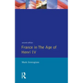 France in the Age of Henri IV: The Struggle for Stability
