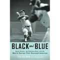 Black and Blue: Sandy Koufax, the Robinson Boys, and the World Series That Stunned America