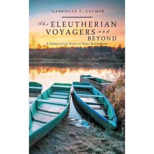 The Eleutherian Voyagers and Beyond: A Genealogical Study of Early Eleutherans