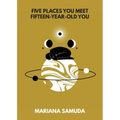 Five Places You Meet Fifteen-Year-Old You