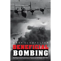 Beneficial Bombing: The Progressive Foundations of American Air Power, 1917-1945