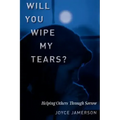 Will You Wipe My Tears
