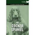 The Cocker Spaniel - A Complete Anthology of the Dog -