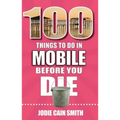 100 Things to Do in Mobile Before You Die