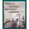 When a Factory Becomes a Home: Adaptive Reuse for Living