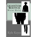 Quantum Roots II: Worm Holes