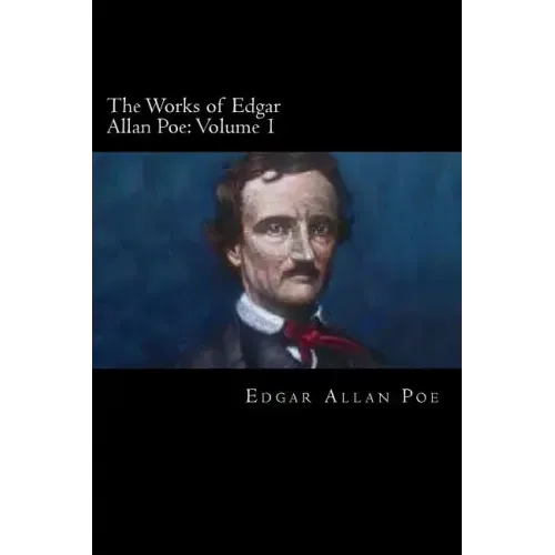 The Works of Edgar Allan Poe: Volume 1