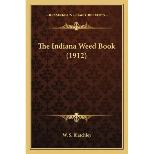 The Indiana Weed Book (1912)
