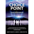 Choice Point: How to Master the Matrix. Harry Massey with Sasha Allenby