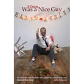 I Once Was a Nice Guy: The hilarious and psychotic tales about the women of my past.