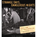 Strange Days, Dangerous Nights: Photos from the Speed Graphic Era