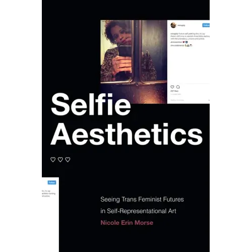 Selfie Aesthetics: Seeing Trans Feminist Futures in Self-Representational Art