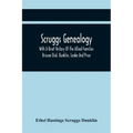 Scruggs Genealogy; With A Brief History Of The Allied Families Briscoe Dial, Dunklin, Leake And Price