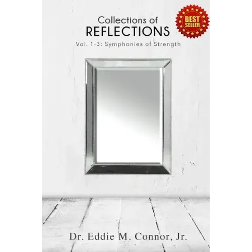 Collections of Reflections: Volumes 1-3: Symphonies of Strength