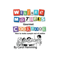 Welfare Mothers Gourmet Cookbook: How to Make Sumpin out of Nothin