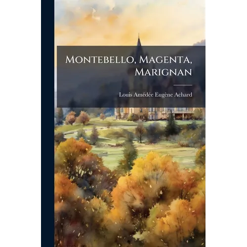 Montebello, Magenta, Marignan
