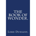 The Book of Wonder by Lord Dunsany.
