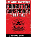 The World's Strangest Forgotten Conspiracy Theories