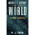 Maxwell's History of the World in 366 Lessons