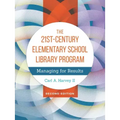 The 21st-Century Elementary School Library Program: Managing For Results