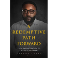 A Redemptive Path Forward: From Incarceration to a Life of Activism