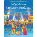 Let's Celebrate Krishna's Birthday! (Maya & Neel's India Adventure Series, Book 12)