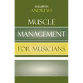 Muscle Management for Musicians