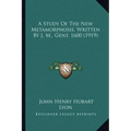 A Study of the New Metamorphosis, Written by J. M., Gent, 1600 (1919)