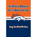 The Denver Broncos Facts Book For Fans: The Denver Broncos Facts Book