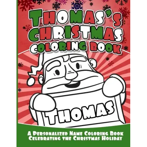 Thomas's Christmas Coloring Book: A Personalized Name Coloring Book Celebrating the Christmas Holiday
