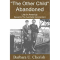 "The Other Child" - Abandoned: Life in America. Sequel to The Auschwitz Kommandant.