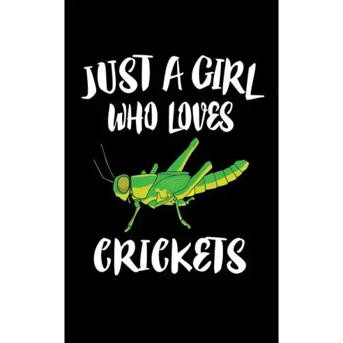 Just A Girl Who Loves Crickets: Animal Nature Collection