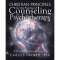 Christian Principles for the Practice of Counseling and Psychotherapy: A Neuro-Psycho-Spiritual Approach