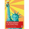 The Opioid Epidemic in the United States: Missed Opportunities and Policy Failures