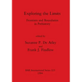 Exploring the Limits: Frontiers and Boundaries in Prehistory