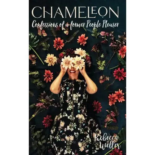 Chameleon: Confessions of a Former People-Pleaser