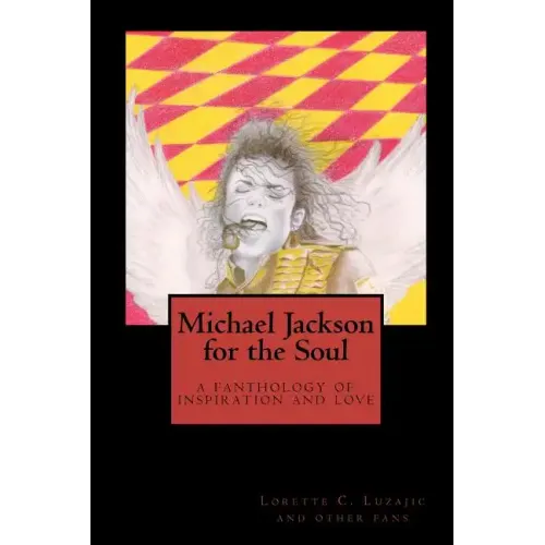 Michael Jackson for the Soul: a fanthology of inspiration and love