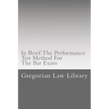 In Brief: The Performance Test Method For The Bar Exam: Look Inside! The Author's Bar Exam Performance Tests Were Selected For Publication!