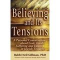 Believing and Its Tensions: A Personal Conversation about God, Torah, Suffering and Death in Jewish Thought