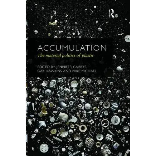 Accumulation: The Material Politics of Plastic