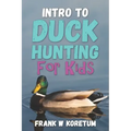 Intro to Duck Hunting for Kids